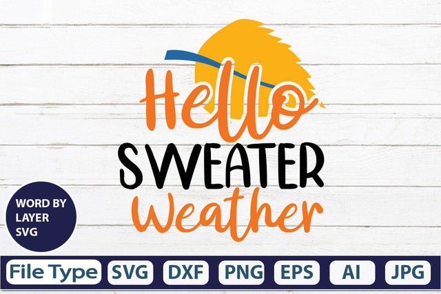 Hello Sweater Weather SVG Cut File SVGs,quotes-and-sayings,food-drink mini-bundles,print-cut,on-sale Clipart Clip Art Sublimation or Vinyl Shirt Design SVG DesignPlante 503 