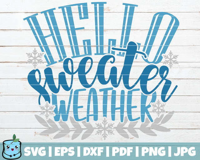 Hello Sweater Weather SVG MintyMarshmallows 