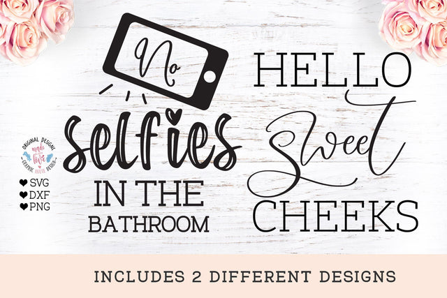 Hello Sweet Cheeks and No Selfies in the Bathroom SVG SVG Graphic House Design 