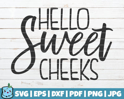 Hello Sweet Cheeks SVG MintyMarshmallows 