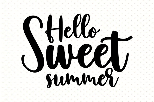 Hello Sweet Summer svg SVG orpitasn 