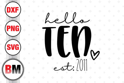 Hello Ten Birthday SVG, PNG, DXF Files SVG BMDesign 