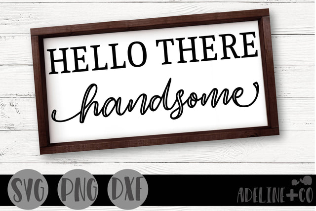 Hello there handsome, sign SVG Adeline&co 