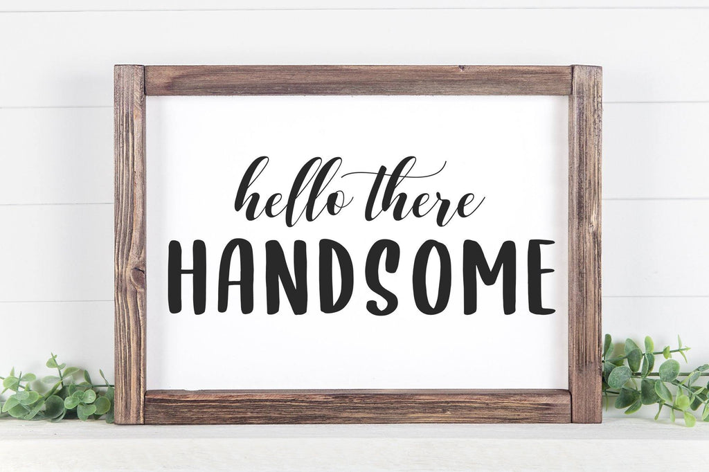 Hello There Handsome Sign SVG - So Fontsy