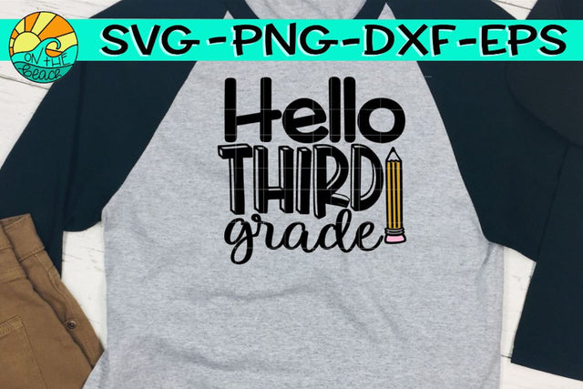 Hello Third Grade - Pencil - SVG PNG EPS DXF SVG On the Beach Boutique 