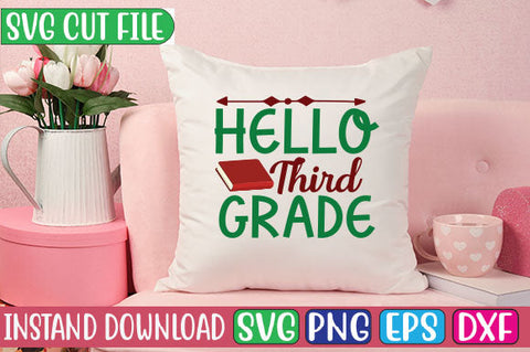 Hello Third Grade SVG Cut File SVGs, Quotes and Sayings, Food & Drink, Holiday,On Sale, SVG Studio Innate 