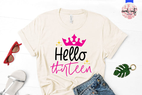 Hello thirteen - Birthday SVG EPS DXF PNG Cutting File SVG CoralCutsSVG 