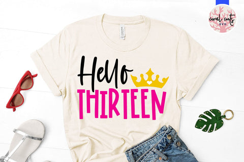 Hello thirteen - Birthday SVG EPS DXF PNG Cutting File SVG CoralCutsSVG 