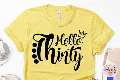 Hello Thirty – Birthday SVG EPS DXF PNG SVG CoralCutsSVG 