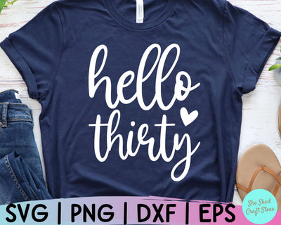 Hello Thirty SVG, 30th Birthday Svg, Thirty Svg, Birthday Svg, Birthday Queen Svg, 30th Svg SVG She Shed Craft Store 