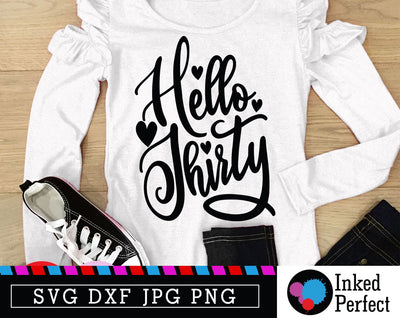 Hello Thirty SVG Inked Perfect 