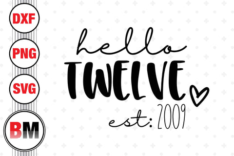 Hello Twelve Birthday SVG, PNG, DXF Files SVG BMDesign 