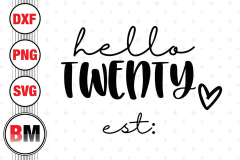Hello Twenty Birthday SVG, PNG, DXF Files SVG BMDesign 
