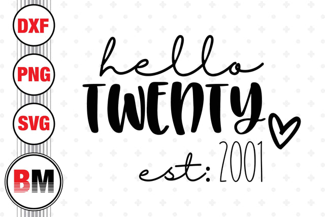 Hello Twenty Birthday SVG, PNG, DXF Files SVG BMDesign 
