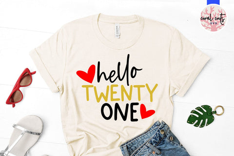 Hello twenty one - Birthday SVG EPS DXF PNG Cutting File SVG CoralCutsSVG 