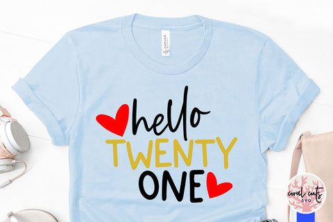 Hello twenty one - Birthday SVG EPS DXF PNG Cutting File SVG CoralCutsSVG 