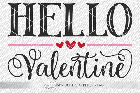 Hello Valentine SVG | Valentine's Day SVG | Round Farmhouse Sign | Welcome SVG | dxf and more SVG Diva Watts Designs 