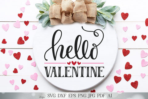 Hello Valentine SVG | Valentine's Day SVG | Welcome SVG | Round Farmhouse Sign | dxf and more! | Printable SVG Diva Watts Designs 