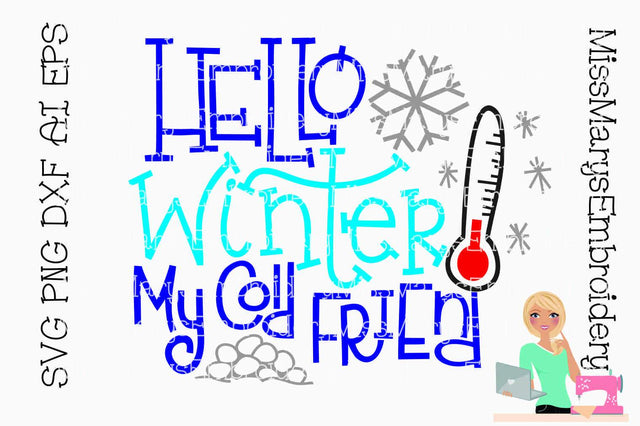 Hello Winter My Cold Friend SVG MissMarysEmbroidery 