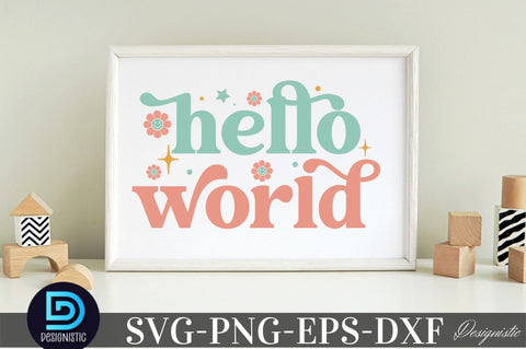 hello world, Baby SVG SVG DESIGNISTIC 