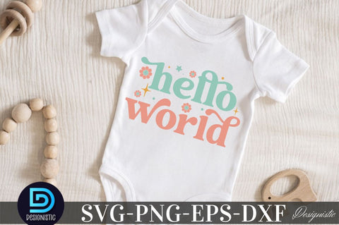 hello world, Baby SVG SVG DESIGNISTIC 