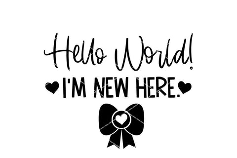 Hello World I'm New Here - Bow (Girl) SVG SVG So Fontsy Design Shop 