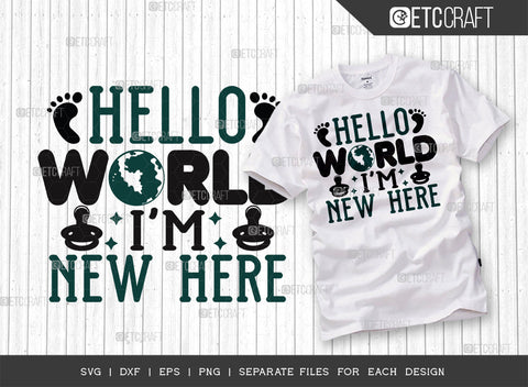 Hello World Im New Here SVG Bundle | Newborn Svg | Hello World Svg | Cute Baby Svg | Baby Quotes | ETC T00098 SVG ETC Craft 
