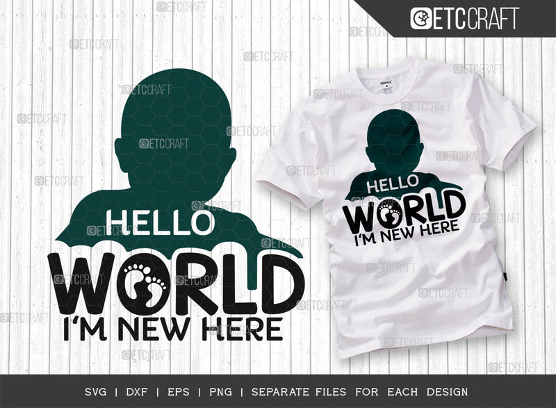 Hello World Im New Here SVG Bundle | Newborn Svg | Hello World Svg ...