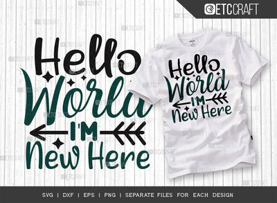 Hello World Im New Here SVG Cut File | Newborn Svg | Hello World Svg | Cute Baby Svg | Baby Quotes | ETC T00098 SVG ETC Craft 