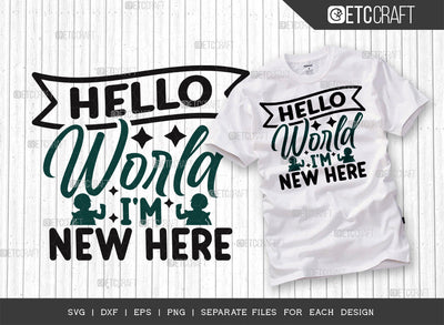 Hello World Im New Here SVG Cut File | Newborn Svg | Hello World Svg | Cute Baby Svg | Baby Quotes | ETC T00098 SVG ETC Craft 