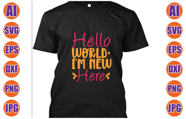 Hello World I'm New Here SVG Cut File SVG Syaman 