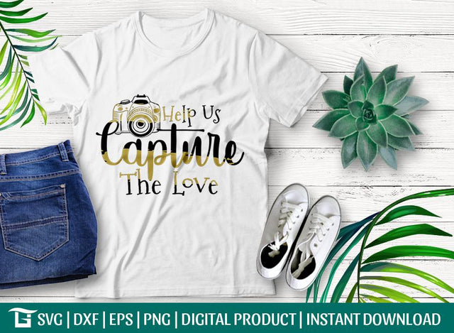 Help Us Capture The Love Svg Cut File, Capture The Love Svg, , Wedding Hashtag Printa Svg, Tshirt Design, SVG ETC Craft 