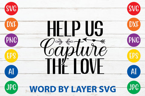 Help Us Capture The Love, Wedding SVG Cut File SVG Rafiqul20606 