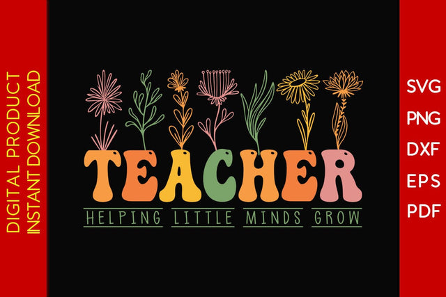 Helping Little Minds Grow Teacher SVG PNG PDF Cut File SVG Creativedesigntee 