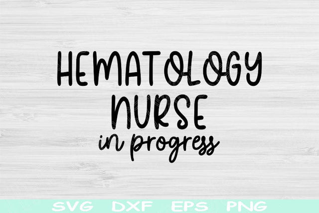 Hematology Nurse Svg In Progress Dxf Png Cut File, Nurse Life Svg, Heme Onc Svg Files For Cricut, Nurse Shirt Svg Digital Download Design SVG TiffsCraftyCreations 