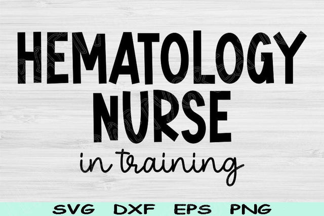 Hematology Nurse Svg In Training Dxf Png Cut File, Nurse Life Svg, Heme Onc Svg Files For Cricut, Nurse Shirt Svg Digital Download Design SVG TiffsCraftyCreations 