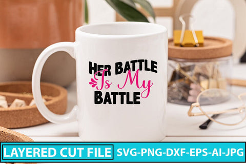 Her Battle Is My Battle SVG Cut File SVG Syaman 
