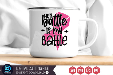 Her battle is my battle SVG SVG DESIGNISTIC 