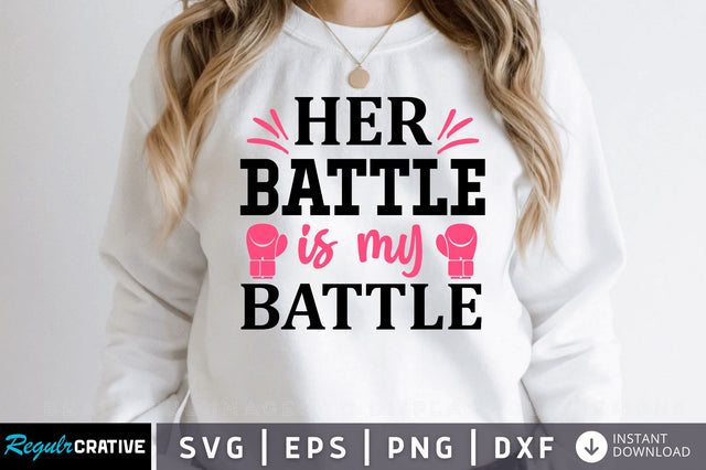Her battle is my SVG Design SVG Regulrcrative 
