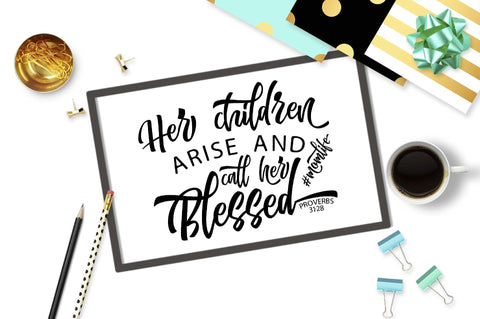 Her children arise and call her Blessed | Proverbs 31:28 | Bible verse cut file SVG TheBlackCatPrints 