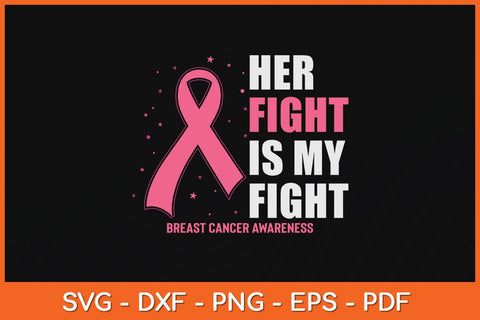 Her Fight is my Fight Breast Cancer Awareness Svg Design SVG artprintfile 