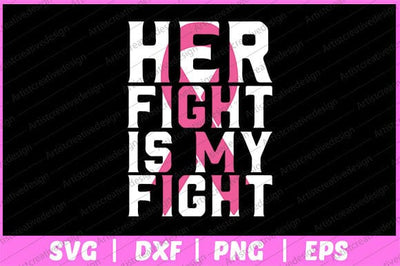 Her Fight Is My Fight Svg Design SVG artprintfile 