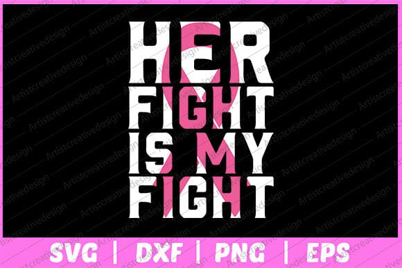Her Fight Is My Fight Svg Design SVG artprintfile 