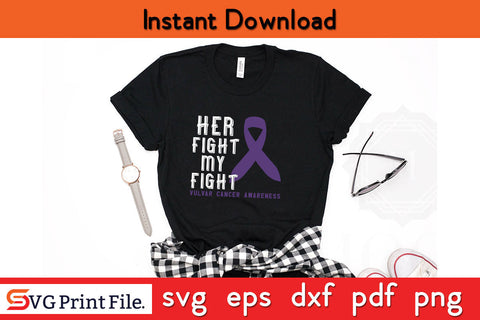Her Fight Is My Fight Vulvar Cancer Awareness SVG PNG Cricut Silhouette Cut File SVG SVG Print File 