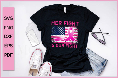 Her Fight Is Our Fight Barest Cancer Awareness SVG PNG Craft File SVG SVG Print File 