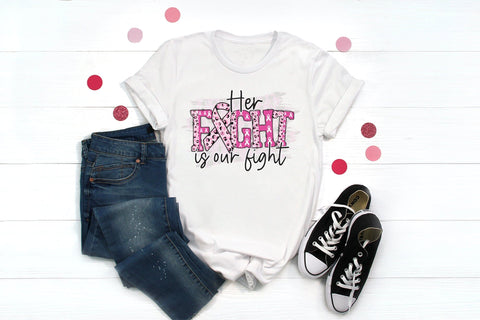 Her Fight is Our Fight | Breast Cancer PNG Sublimation CraftLabSVG 