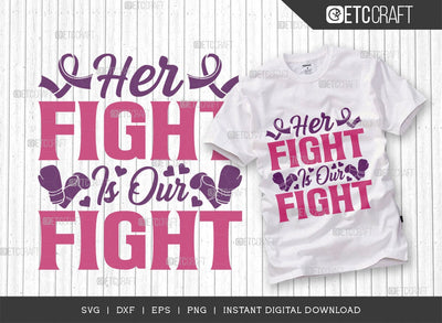 Her Fight Is Our Fight SVG Cut File, Breast Cancer Svg, Cancer Awareness Svg, Cancer Ribbon Svg, Breast Cancer Quote, ETC T00515 SVG ETC Craft 