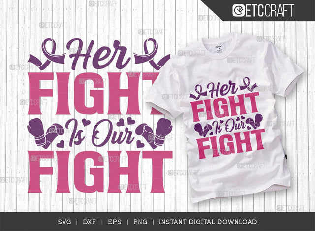 Her Fight Is Our Fight SVG Cut File, Breast Cancer Svg, Cancer Awareness Svg, Cancer Ribbon Svg, Breast Cancer Quote, ETC T00515 SVG ETC Craft 