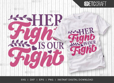 Her Fight Is Our Fight SVG Cut File, Breast Cancer Svg, Cancer Awareness Svg, Cancer Ribbon Svg, Breast Cancer Quote, ETC T00515 SVG ETC Craft 