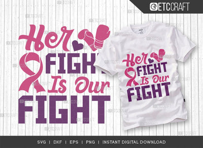 Her Fight Is Our Fight SVG Cut File, Breast Cancer Svg, Cancer Awareness Svg, Cancer Ribbon Svg, Breast Cancer Quote, ETC T00515 SVG ETC Craft 